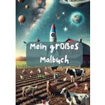 Mein großes Malbuch - A4 Format - große Bilder - Geschenkidee - entdecke die Welt