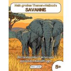 Mein großes Themen-Malbuch: Savanne: Mit 40 Ausmalbildern aus der weiten Welt der Wildnis-Steppe zum kreativen Ausmalen, Rätseln und Entdecken für Kinder ab 5 Jahren