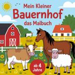 Mein kleiner Bauernhof - Das Malbuch: 50 Bilder zum Ausmalen für Kinder ab 4 Jahre