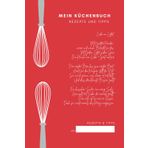 MEIN KÜCHENBUCH - REZEPTE UND TIPPS: – Dein Begleiter für schnelle, einfache Gerichte mit Herz