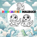 Mein kunterbuntes DINOSAURIER Ausmalbuch: Weil auch Dinos gerne bunt sind - ein Ausmalspaß ab 3 Jahren für Jungs oder Mädchen - mit niedlichen Dinos mit großen Augen