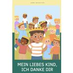 Mein liebes Kind, ich danke dir