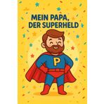 Mein Papa, der Superheld
