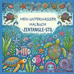 Mein Unterwasser Malbuch: Zentangle Stil