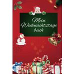 Mein Weihnachtstagebuch: Die Magie der Saison entdecken