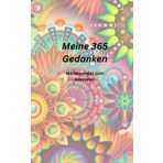 Meine 365 Gedanken: In diesem Buch kann du jeden Tag deine Gedanken, Wünsche und Pläne aufschreiben und im Blick behaben. 30 Mandalas sind zur Entspannung dabei.