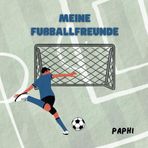 Meine Fußballfreunde: Freundebuch für echte Kicker