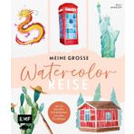 Meine große Watercolor-Reise: Entdecke die Welt des Aquarellmalens – Mit 20 Schritt-für-Schritt-Motiven und allen Grundlagen