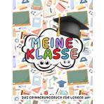 Meine klasse - Lehrer's Erinnerungsbuch: Ein Abschiedsbuch voller Dankbarkeit und gemeinsamer Momente. hinterlassen Sie Ihrem Lehrer eine schöne Erinnerung