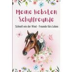 Meine liebsten Schulfreunde: Schnell wie der Wind – Freunde fürs Leben