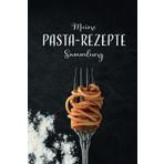 Meine Pasta Rezepte Sammlung: Notizbuch für deine Nudel-Rezepte, mit hübschen Vordrucken zum Eintragen für Zutaten, Formen, Bilder, Erfahrungen, z.b. bei Herstellung mit Pastamaker, A5