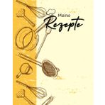 Meine Rezepte: Blanko-Rezeptbuch zum Eintragen Sammeln Sie die Rezepte, die Sie lieben, in Ihrem eigenen individuellen Kochbuch - Kochbuch selbst ... Mit platz für 120 rezepte - Grosses Format A4