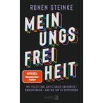 Meinungsfreiheit: Wie Polizei und Justiz unser Grundrecht einschränken – und wie wir es verteidigen | Wie unser wichtigstes Grundrecht staatlich beschränkt wird