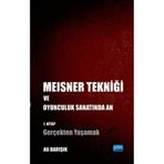 Meisner Tekniği ve Oyunculuk Sanatında An: 1. Kitap: Gerçekten Yaşamak