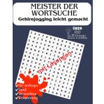 Meister der Wortsuche: Gehirnjogging leicht gemacht: 80+ Herausforderungen für Rätselfan; Stressabbau und Entspannung für gemütliche Stunden; Extra Groß