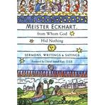 Meister Eckhart, from Whom God Hid Nothing: Sermons, Writings and Sayings by David O'Neal (2005-12-09)