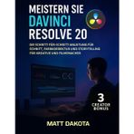 Meistern Sie DaVinci Resolve 20: Die Schritt-für-Schritt-Anleitung für Schnitt, Farbkorrektur und Storytelling für Kreative und Filmemacher