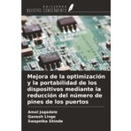 Mejora de la optimización y la portabilidad de los dispositivos mediante la reducción del número de pines de los puertos