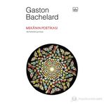 Mekanın Poetikası - Gaston Bachelard
