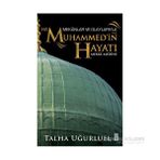 Mekanlar ve Olaylarıyla Hz. Muhammed’in Hayatı - Talha Uğurluel