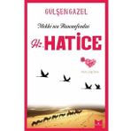 Mekke'nin Hanımefendisi Hz.Hatice - Gülşen Gazel