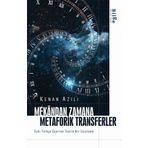 Mekândan Zamana Metaforik Transferler-Bilge Kültür Sanat