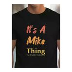 MEKs MEKs-680a282d16dc3 Erkek It Is A Mike Thing Baskılı Erkek T-Shirt
