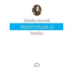 Mektuplar 13 - Samiha Ayverdi