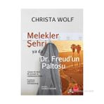 Melekler Şehri ya da Dr. Freud’un Paltosu - Christa Wolf