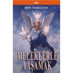 Meleklerle Yaşamak İş Hayatında Melekler - Beki İkala Erikli