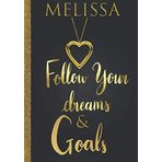 Melissa Follow Your Dreams & Goals: Personalized Name Journal for Teen & Women Named Melissa Gift Idea|Cute Dreams Tracker & Goals Setting Inspirational Planner Notebook to Write in