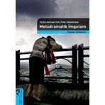 MELODRAMATIK İMGELEM (YEŞİLÇAM'DAN YENI TÜRK SİNEMASINA) - HASAN AKBULUT