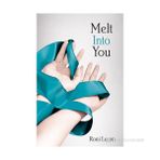 MELT INTO YOU - RONI LOREN