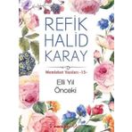 Memleket Yazıları 15 - Elli Yıl Önceki - Refik Halid Karay