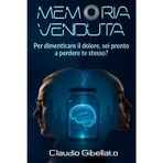 Memoria Venduta: Per dimenticare il dolore, sei pronto a perdere te stesso?