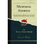 Memorial Address: Life and Character of John J. Fray, A. M., First President North Carolina Teachers' Assembly (Classic Reprint)