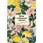 Menù settimanale planner: A5 Agenda per pianificare i pasti e lista della spesa con 52 settimane per organizzare i menu dei vostri piatti preferiti.110 pagine .02