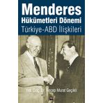 Menderes Hükümetleri Dönemi Türkiye - ABD İlişkileri - Recep Murat Geçikli