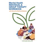 Mental Health Individual & Group Therapy Workbook: With Interactive Wellness Modules (Mental Health Workbooks, Band 1)