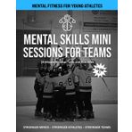 Mental Skills Mini Sessions for Teams: 20 Minute Mindset Talks and Activities: Hockey (Mental Fitness Team Toolkit)