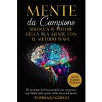 Mente da Campione: Sblocca il Potere della Tua Mente con il Metodo WAVE: 21 strategie di forza mentale per superare i tuoi limiti nello sport, nella vita e nel lavoro