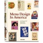 MENU DESIGN IN AMERICA, 1850-1985 - JIM HEIMANN;STEVEN HELLER;JOHN MARIANI