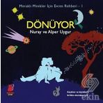 Meraklı Minikler İçin Evren Rehberi - 1 Dönüyor - Nuray Uygur Alper Uygur