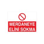 Merdaneye Elini Sokma Uyarı Tabelası - 50x70 Alüminyum Kompozit Panel - DM8