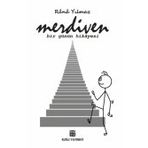 Merdiven - Bir Günün Hikâyesi - Rânâ Yılmaz