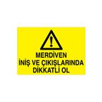 Merdiven İniş Ve Çıkışlarında Dikkatli Ol Uyarı Tabelası - 20x30 Alüminyum Kompozit Panel - ÇMK1