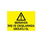 Merdiven İniş Ve Çıkışlarında Dikkatli Ol Uyarı Tabelası - 35x50 Alüminyum Kompozit Panel - ÇMK1