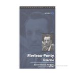 Merleau-Ponty Üzerine - Daniel Thomas Primozic