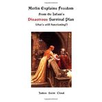 [Merlin Explains Freedom From the Infant's Disastrous Survival Plan (that's still functioning!)] [By: Saint Cloud, James] [October, 2014]