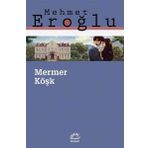 Mermer Köşk Mehmet Eroğlu İletişim Yayınları